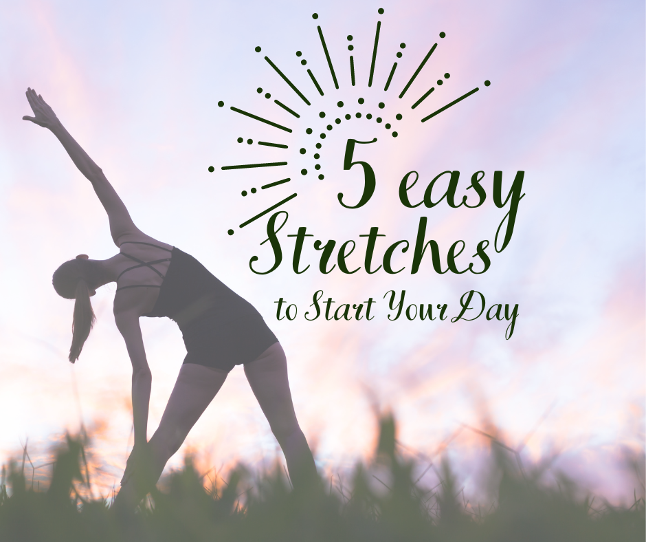An silhouette or a woman doing a yoga pose with the words "5 easy stretches to start your day"